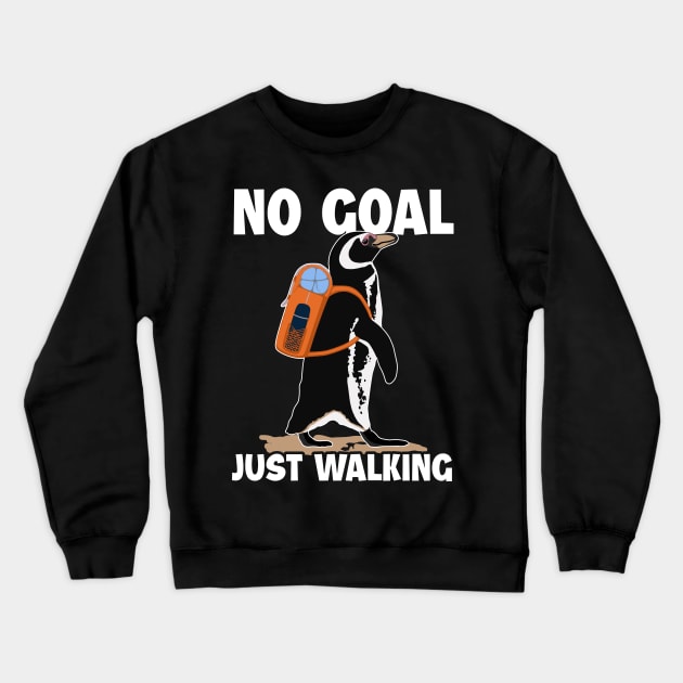 No Goal Just Walking Backpacking Outdoor Wander Hiker Hiking Crewneck Sweatshirt by Melinas Dragonpets